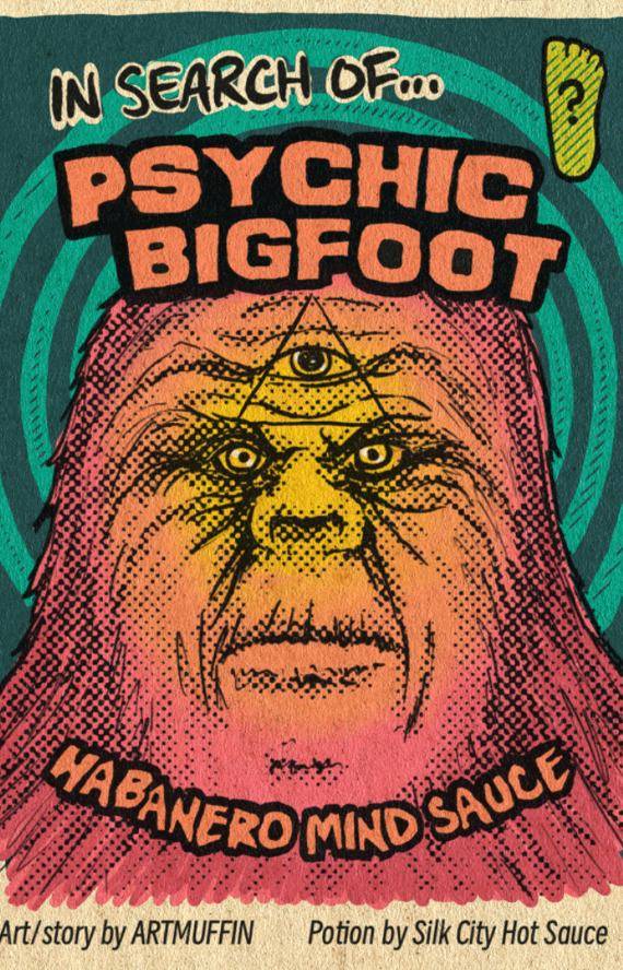 Cover. In Search Of… Psychic Bigfoot, Habanero Mind Sauce. Art and story by ArtMuffin, potion by Silk City Hot Sauce.